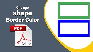 How to change shape border color in pdf file in Adobe Acrobat Pro DC 2022