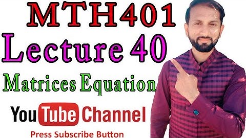 MTH401|Deferential Equation| Lecture 40 Matrices Equations
