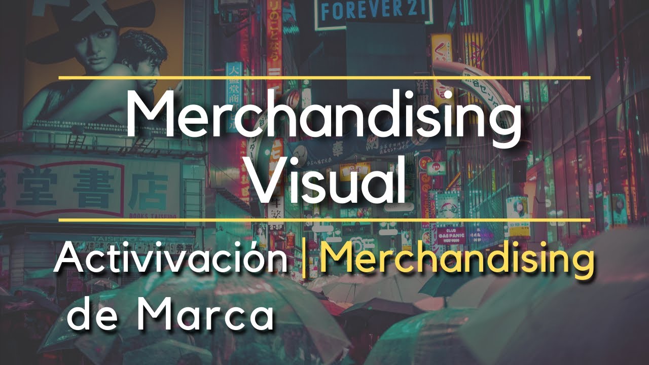 Activación de Marca  | Merchandising Visual  | Clase 13 #Merchandising