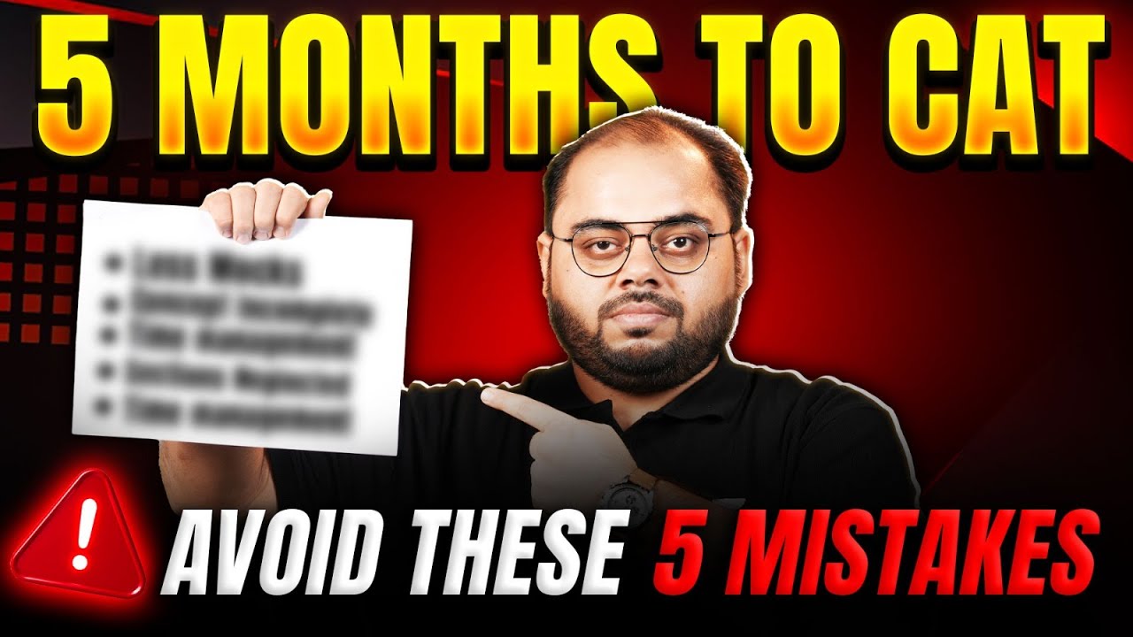 TOP 5 MISTAKES to Avoid in CAT Prep (Only 5 Months Left!) | CAT 2025 ...