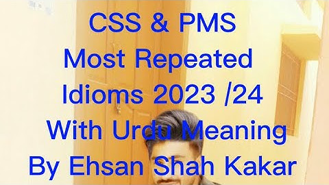 CSS & PMS most repeated idioms with Urdu meaning by Ehsan Shah Kakar #css #fcps #compatativeexam