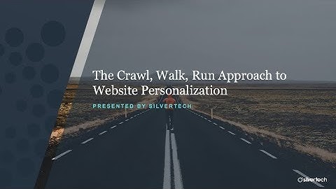 The Crawl, Walk, Run Approach to Website Personalization