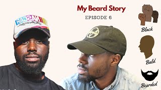 My Beard Story | Bare Face to Full Beard | Black, Bald & Bearded | Episode 6