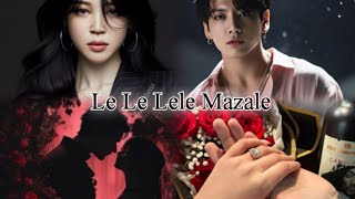 ❤️ Le LeLe Mazale ❤️ //KOREAN MIX HINDI SONG //BTS JIKOOK FMV //BTS EDIT