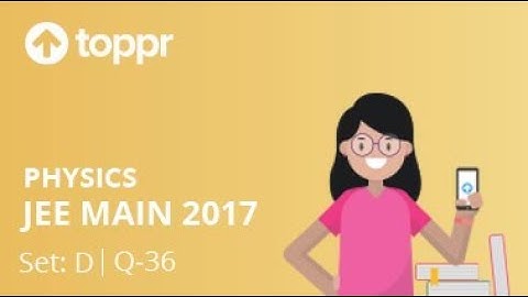 JEE Main 2017 Physics Set D Q 36 Solution