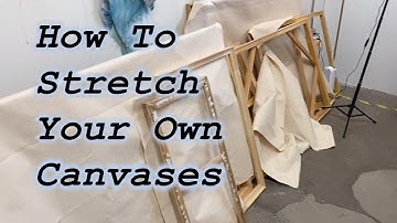 How To Stretch Your Own Canvases - Fine Art Tutorial