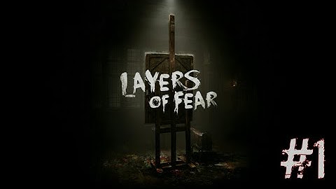 When Paint Meets The Canvas... | Layers Of Fear | Part 1