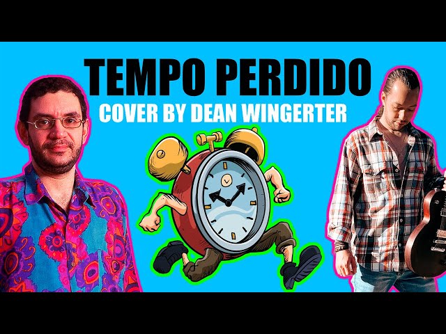 Tempo Perdido (Legião Urbana) - Cover By Dean Wingerter class=