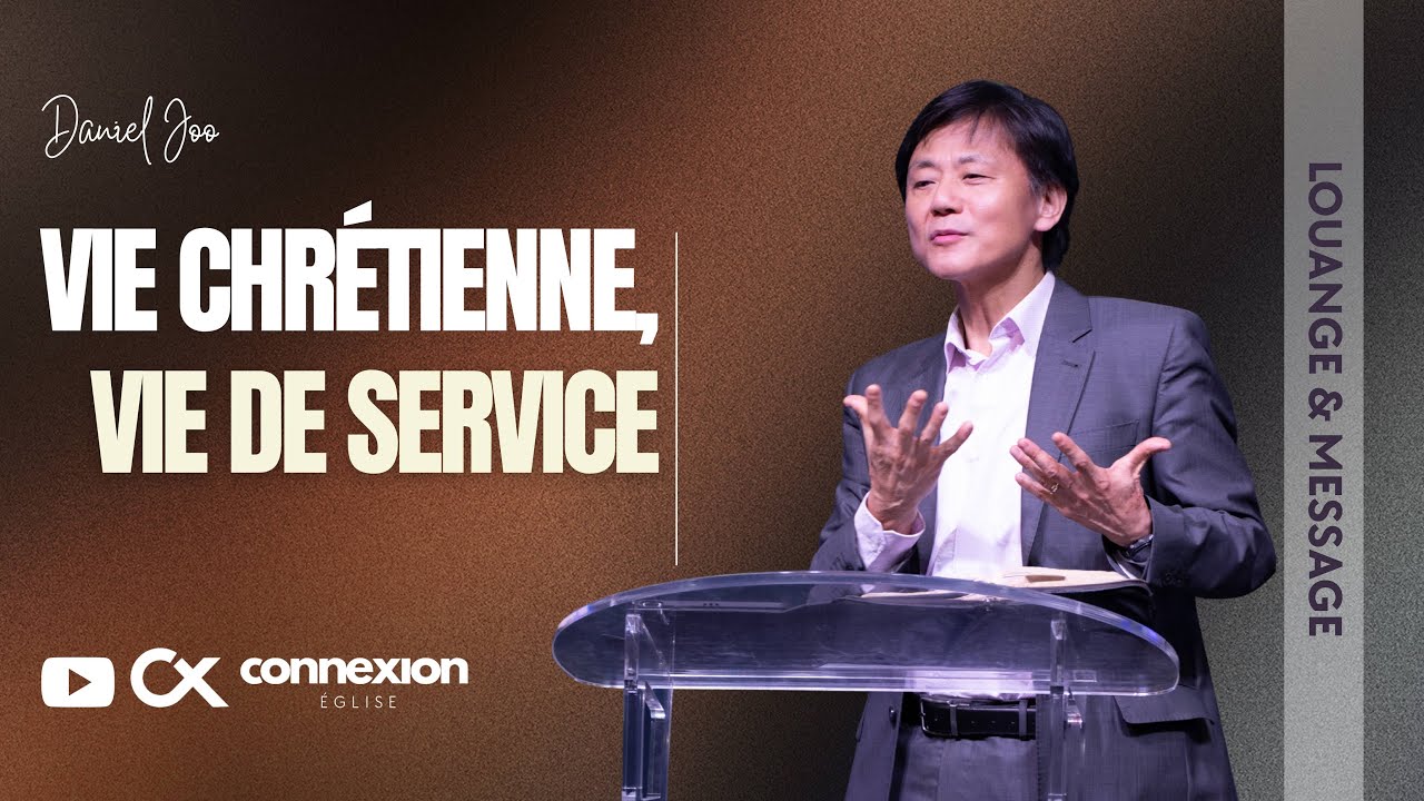 Vie chrétienne, vie de service | Daniel Joo — 11/01/26 | +louange/témoignages