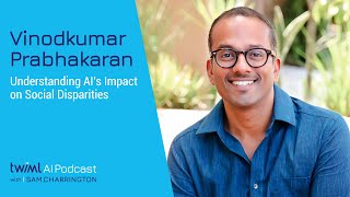 Understanding AI’s Impact on Social Disparities with Vinodkumar Prabhakaran - 617