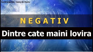 NEGATIV / DINTRE CATE MAINI LOVIRA