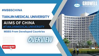 Tianjin Medical University Overview | MBBS China | Growell consultancy | MBBS Abroad | MBBS