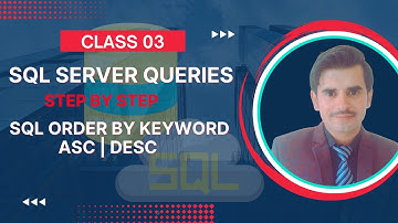 SQL Server Class 3- ORDER BY Keyword ASC | DESC  Urdu / Hindi