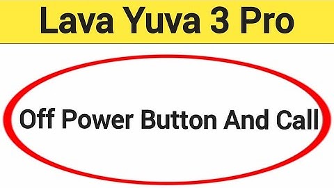 How to turn off power button and call, Lava Yuva 3 pro me power button and call off kaise karen
