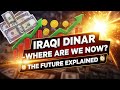 The Future of the Iraqi Dinar Where we today