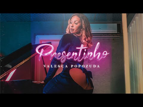 Valesca Popozuda - Presentinho