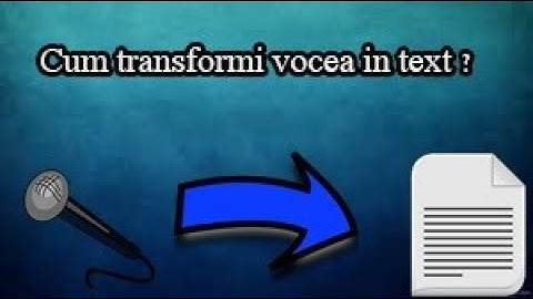 Cum transformi vocea in text