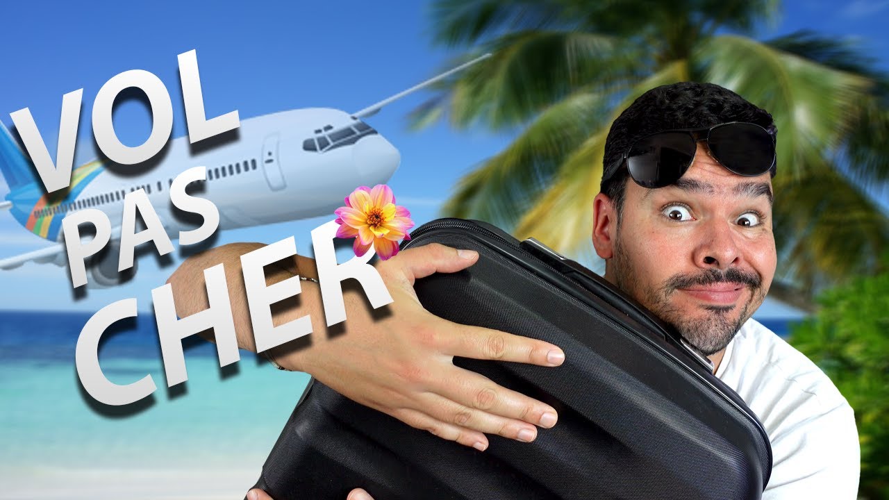 VOLS PAS CHER - La meilleure façon d'acheter son BILLET D'AVION !