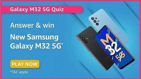 Amazon Galaxy M32 5G Quiz Today Answers | 20 August 2021