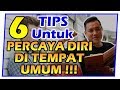 6 Tips untuk Percaya Diri di Tempat Umum !!!