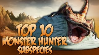 Top 10 Monster Hunter Subspecies