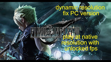 Final Fantasy 7 Remake dynamic resolution fix