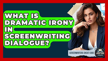 What Is Dramatic Irony In Screenwriting Dialogue? - Screenwriter