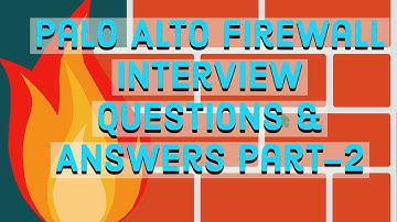 Palo Alto Firewall Interview Questions & Answers Part 2