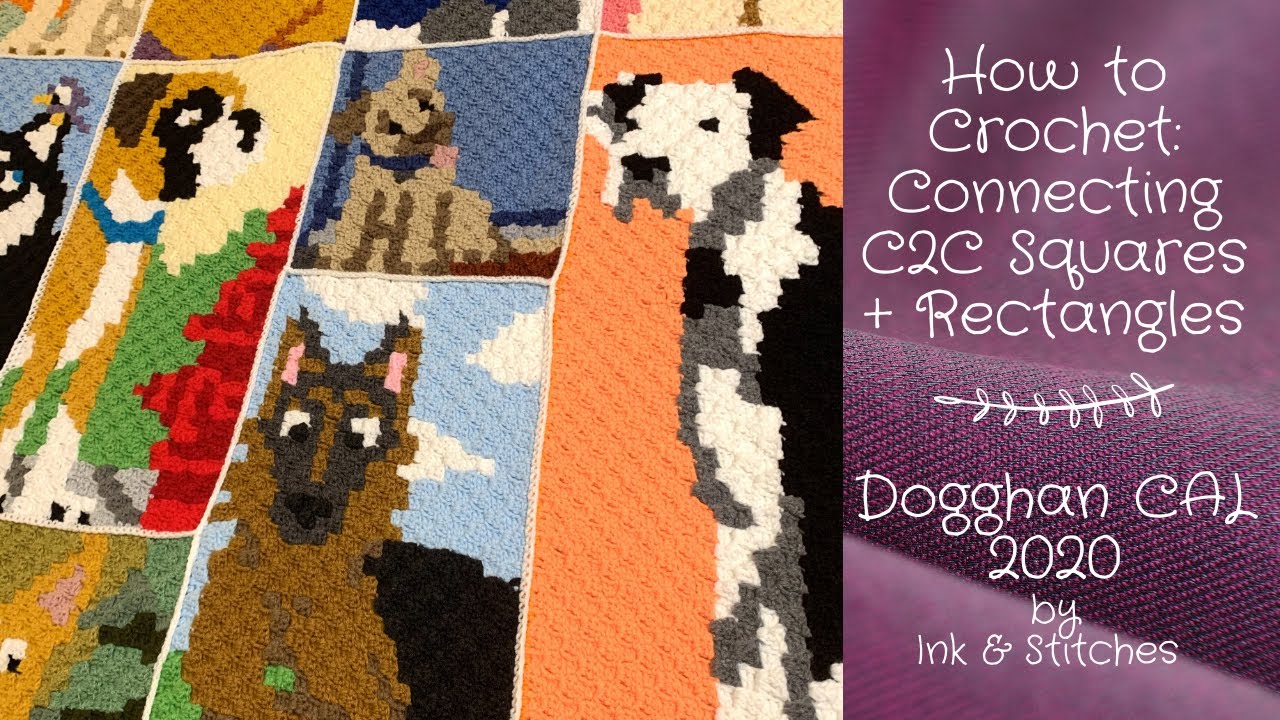 How to Crochet Connecting C2C Squares and Rectangles DOGGHAN CAL 2020