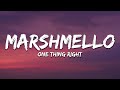 Marshmello & Kane Brown - One Thing Right (Lyrics)