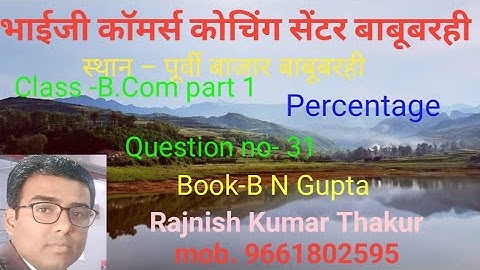 #lnmu #b.com part 1maths & stat chap percentage question no- 31 book B N gupta