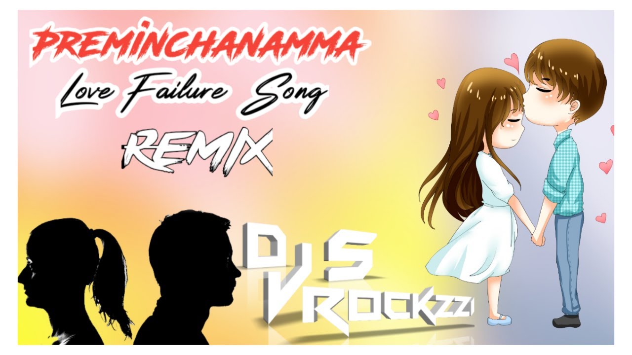 Preminchanamma Song  Love Failure SongRemixDJ S ROCKZZI