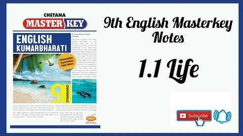 1.1 Life / 9th std English Masterkey Notes
