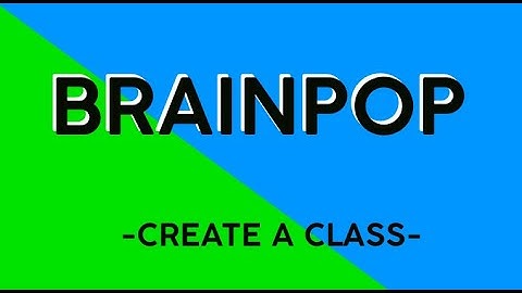 Tutorial - Create a Class on Brainpop
