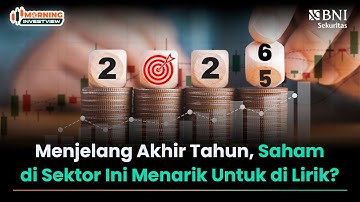 MENJELANG AKHIR TAHUN, SAHAM DI SEKTOR INI MENARIK UNTUK DILIRIK?