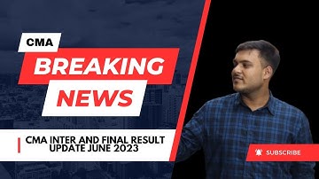 CMA INTER FINAL EXAM RESULT DATE  UPDATE!! | JUNE 2023 | NAC #cmaresults #cmaresult