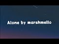 Marshmello-Alone(lyrics)