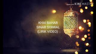KHAI BAHAR - SINAR SYAWAL (lirik)