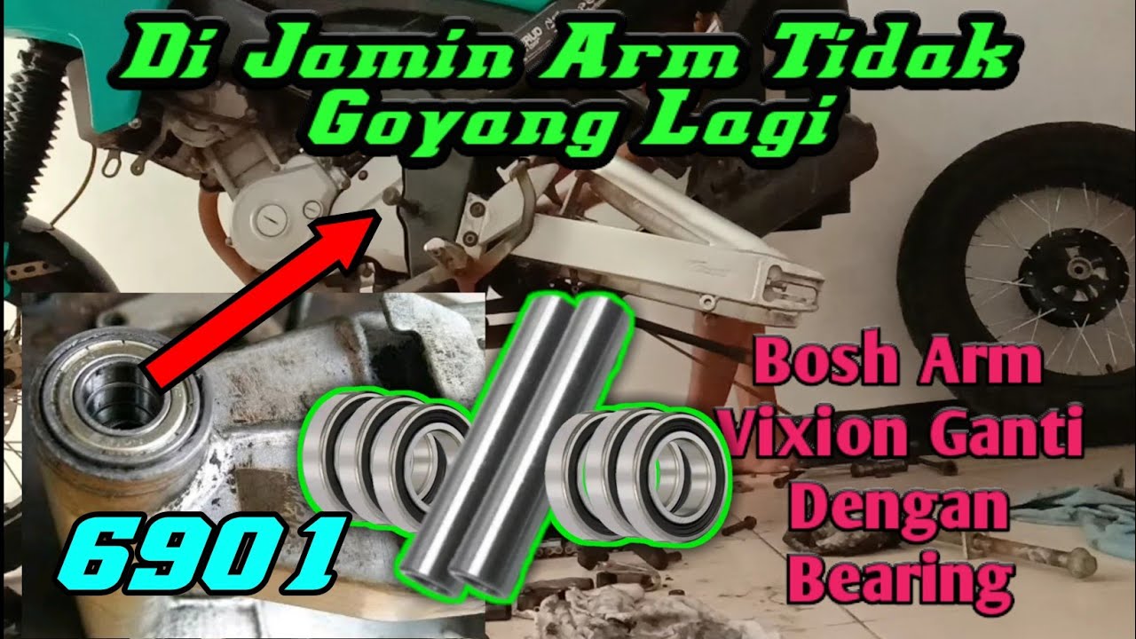 Ganti Bosh Arm Vixion Pakai Bearing Type 6901 Youtube