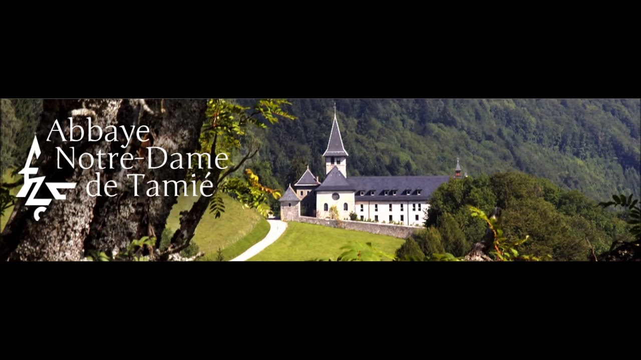 Lundi   Laudes--Abbaye de Tamié — Abbaye de Tamié