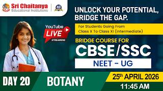 Day 20 - Botany || NEET - Bridge Course for CBSE &amp; SSC Students || @srichaitanyagosala