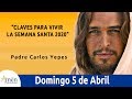 Evangelio de Hoy Domingo 5 de Abril de 2020 l Padre Carlos Yepes