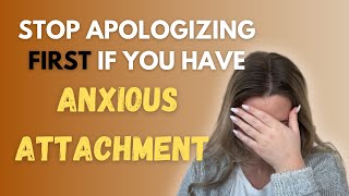 Why you should stop apologizing FIRST as an anxious attachment person or an empath ❌‼️ Net Worth