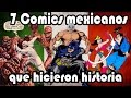 7 COMICS MEXICANOS QUE HICIERON HISTORIA I CESARG