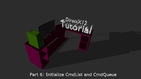 Beginner tutorial: Your first DirectX 12 application in C++ (Part 6:Initialize CmdList and CmdQueue)