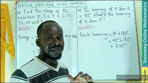WASSCE FEB 2025 | Statistics and Bearing (Finding Range of a dataset & Back Bearing| OBJ No. 26 & 25