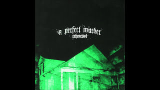 a perfect murder &#39;&#39;Rehearsal&#39;&#39; ⌠Full EP Stream⌡ [Groove Metal]