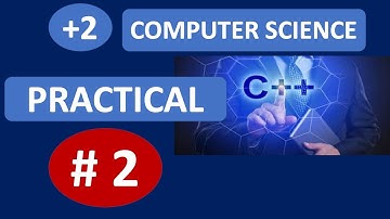 #2 - C++ Practicals | Plus Two Computer Science Practical Examination | Study Tips