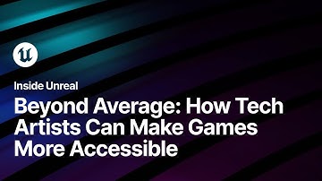 Beyond Average: How Tech Artists Can Make Games More Accessible | Inside Unreal