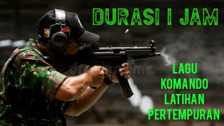 SATU JAM!! Lagu komando latihan pertempuran